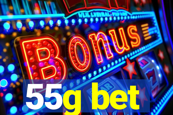 55g bet